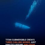 Court Hearing of Titan Submersible Investigation Reveals the Last Words the Crew Sent Before Losing Contact