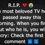 The most beloved television host passed away this morning