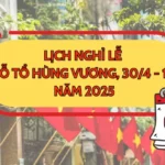 Lịch nghỉ lễ 30/4-1/5 và Giỗ Tổ Hùng Vương của công chức, viên chức năm 2025 chính thức