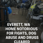 ST. Everett, WA home notorious for fights, dog abuse and drugs cleared