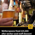 Wetherspoons fined £25,000 after worker used staff discount on family meal