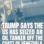 ST. Trump says the US has seized an oil tanker off the coast of Venezuela