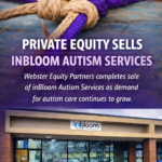 ST,Webster Equity Partners Sells InBloom Autism Services