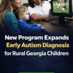 ST. New program expands early autism diagnosis for children in rural Georgia