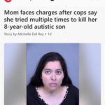Mom faces charges after cops say she tried multiple times to kill her 8-year-old autistic son