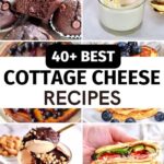 40+ Best Cottage Cheese Recipes