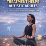 ST. Mindfulness training helps autistic adults manage stress, new clinical study shows