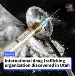 International drug trafficking organization discovered in Salt Lake and Utah Counties