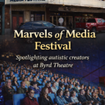 ST. Marvels of Media Festival to spotlight autistic filmmakers at Richmond’s historic Byrd Theatre