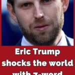 Eric Trump says Donald Trump was an “unconventional” and “strict” father
