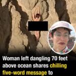 Woman left dangling 70 feet above ocean shares chilling five-word message to rescuer after dramatic ordeal