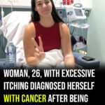 26-year-old diagnosed her own cancer after doctors repeatedly dismissed her severe itching