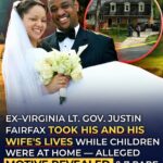 Justin Fairfax’s court appearance was set for the 20th of April. However, both he and his wife are now deceased, and their son and daughter have become orphans