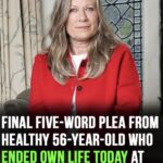 Final five-word plea from healthy 56-year-old who ended own life today at assisted dying clinic