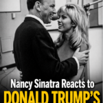 Nancy Sinatra Slams Donald Trump for Sharing Clip of Frank Sinatra Singing ‘My Way’: ‘A Sacrilege’