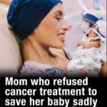 Teen mom who chose son’s birth over cancer treatment dies