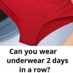 Home Wearing Underwear Two Days In A Row? Here’s The Truth
